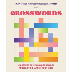 100 Stress-Relieving Crossword Puzzles to Sharpen Your Mind: Presented by Maria